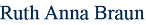 Ruth Anna Braun Info Text