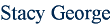 Stacy George Info Text